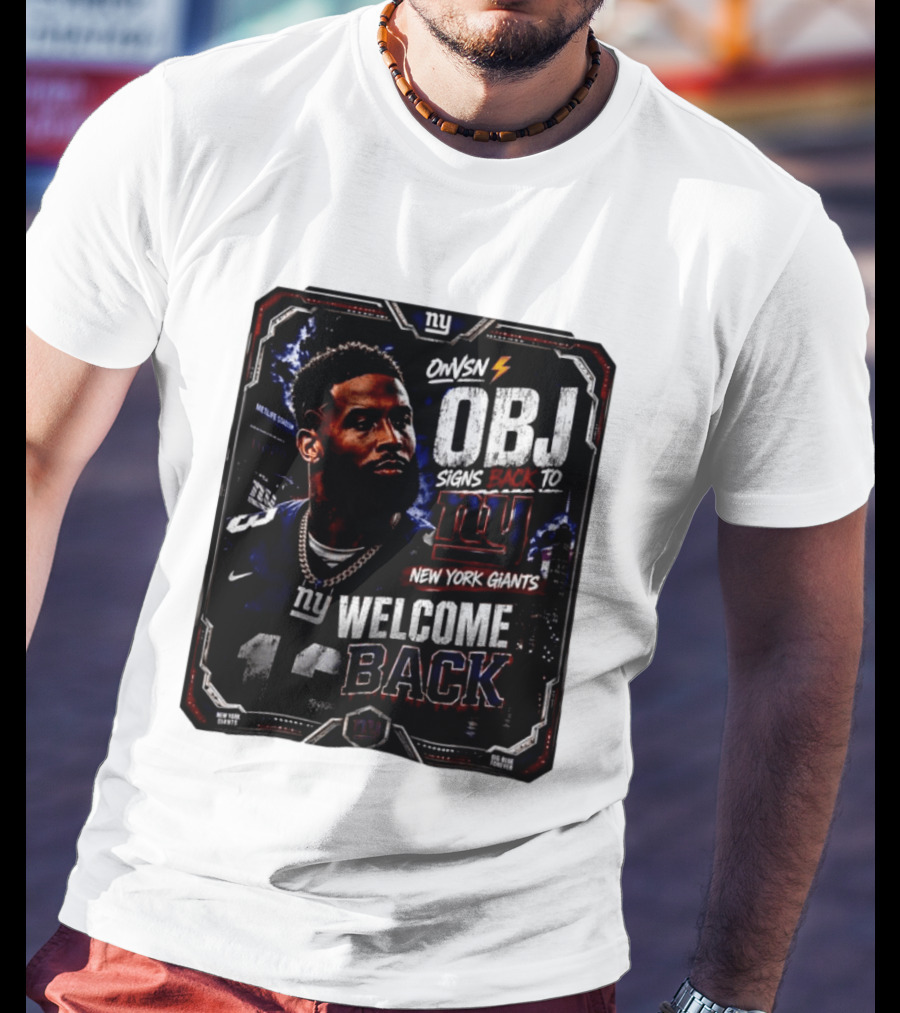 Odell Beckham Jr Welcome Back To New York Giants Signs Back To NY Giants T-Shirt