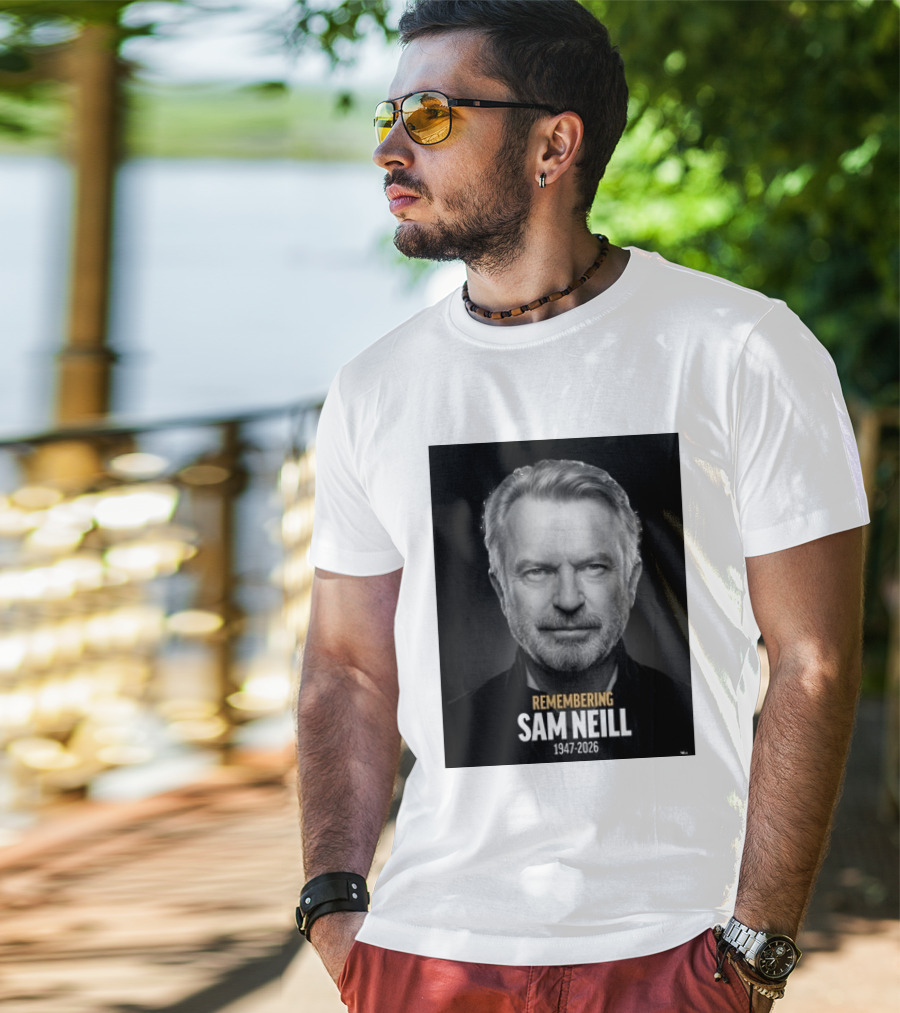 Remembering Sam Neill 1947 2026 Commemorative T-Shirt