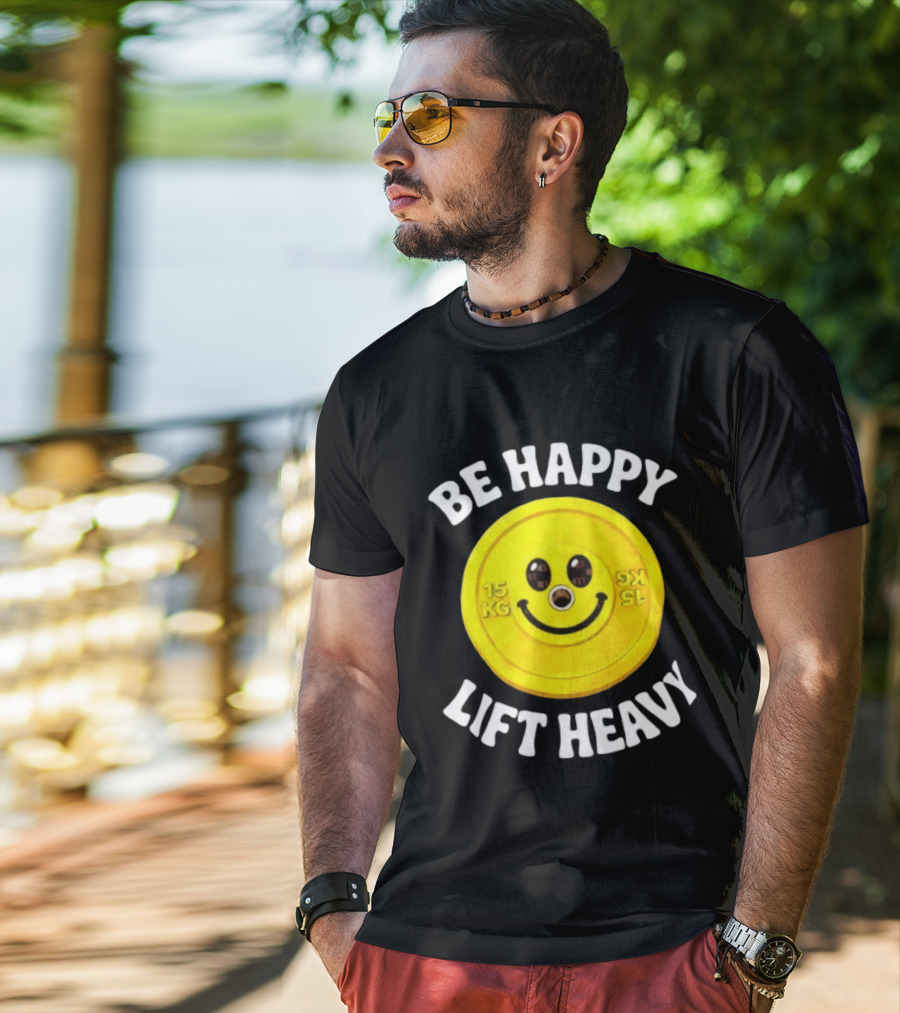 Be Happy Lift Heavy 15 KG Smiley Weight Plate T-Shirt