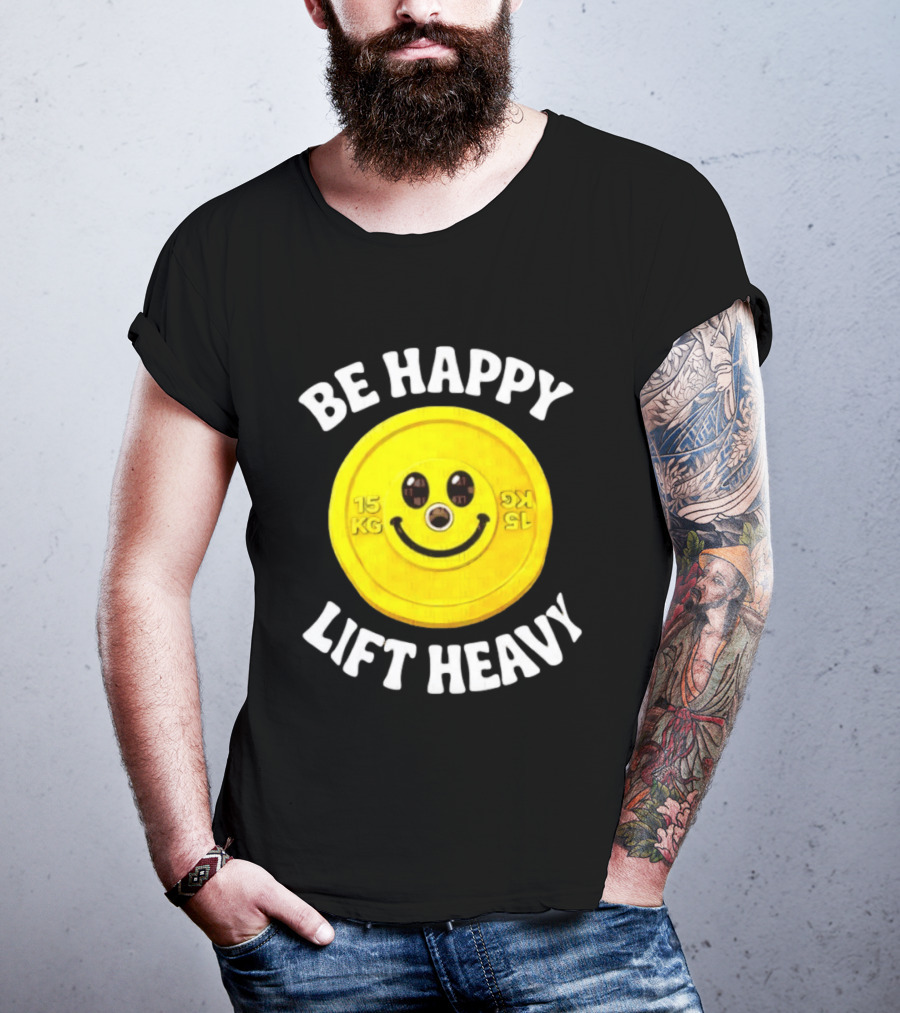 Be Happy Lift Heavy 15 KG Smiley Weight Plate T-Shirt