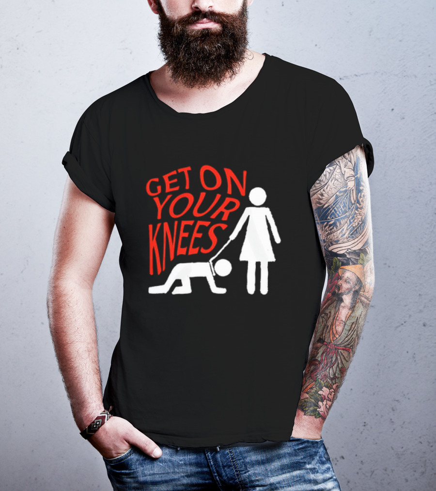 Get On Your Knees Text With Stick Figure T-Shirt