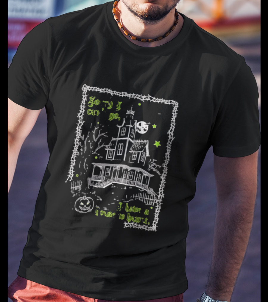 Sorry I Can't Go I Have A House To Haunt Halloween Haunted House Moon Stars T-Shirt