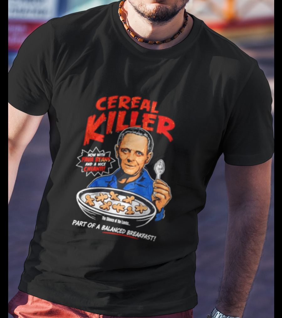 The Silence Of The Lambs Hannibal Lecter Cereal Killer Part Of A Balanced Breakfast T-Shirt