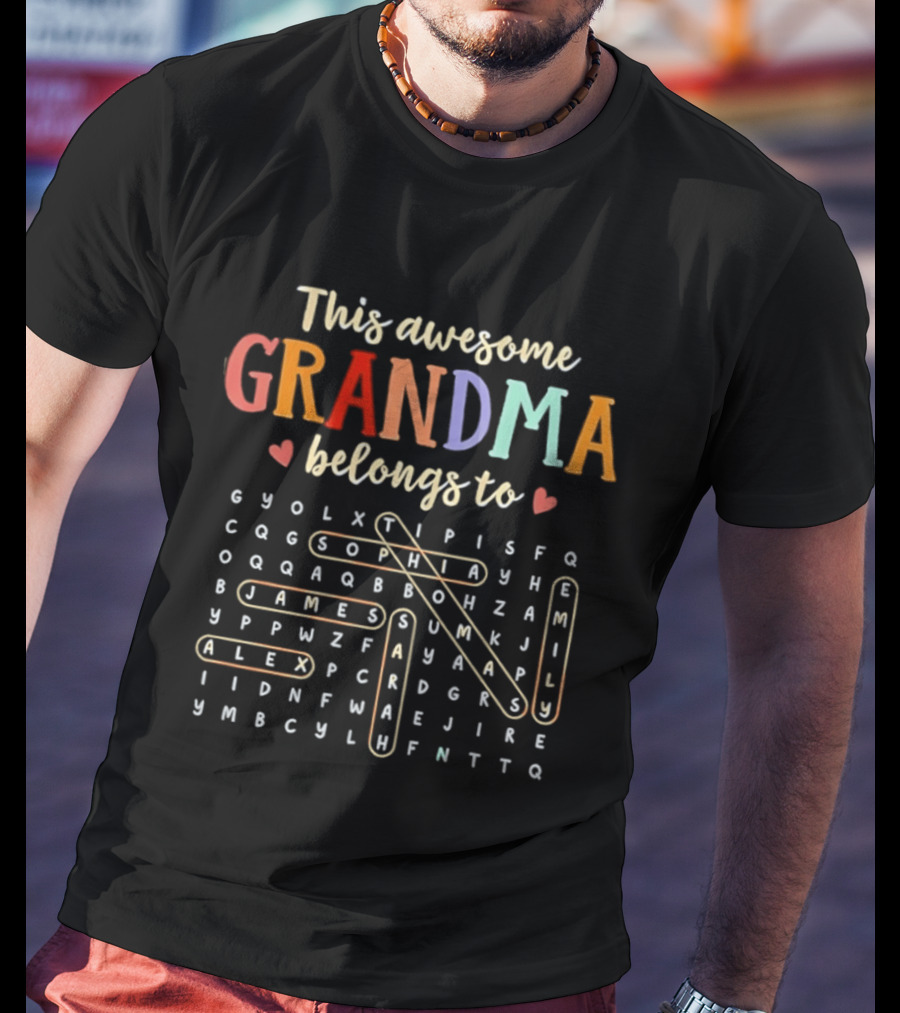 This Awesome Grandma Belongs To Emily Sophia Thomas James Sarah Alex Word Search T-Shirt
