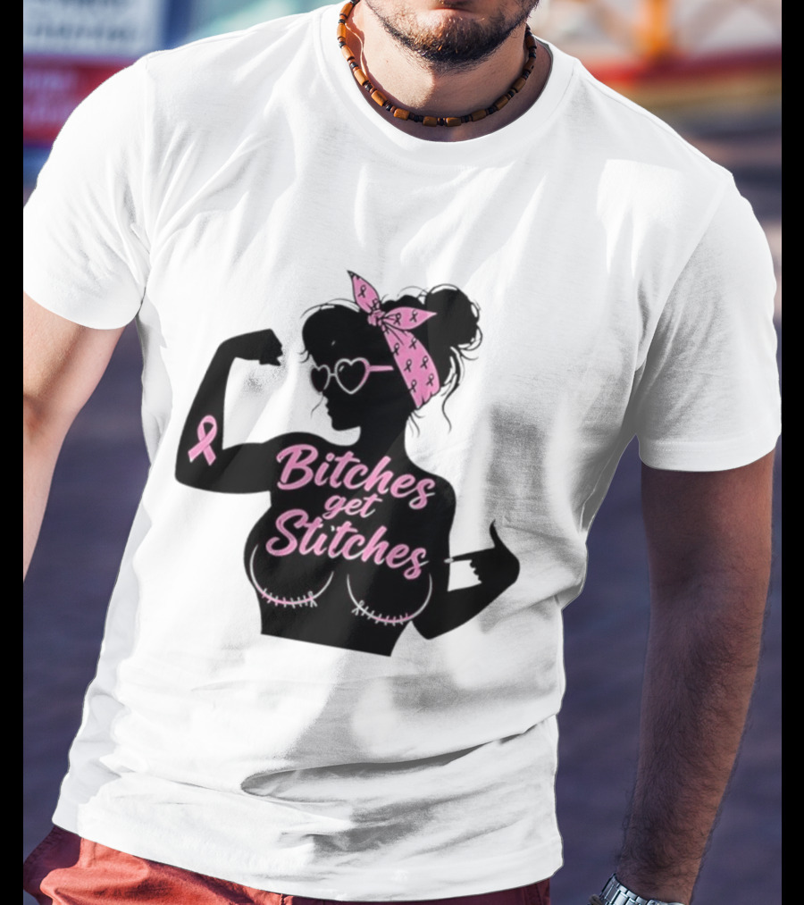 Empowering Women Warrior Bitches Get Stitches Breast Cancer Awareness Survivor T-Shirt