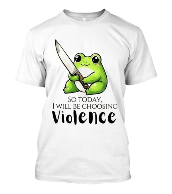 Frog I Slept Like Shit So Today I Will Be Choosing Violence T-Shirt