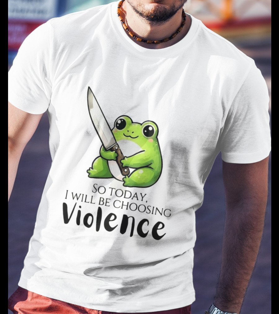 Frog I Slept Like Shit So Today I Will Be Choosing Violence T-Shirt