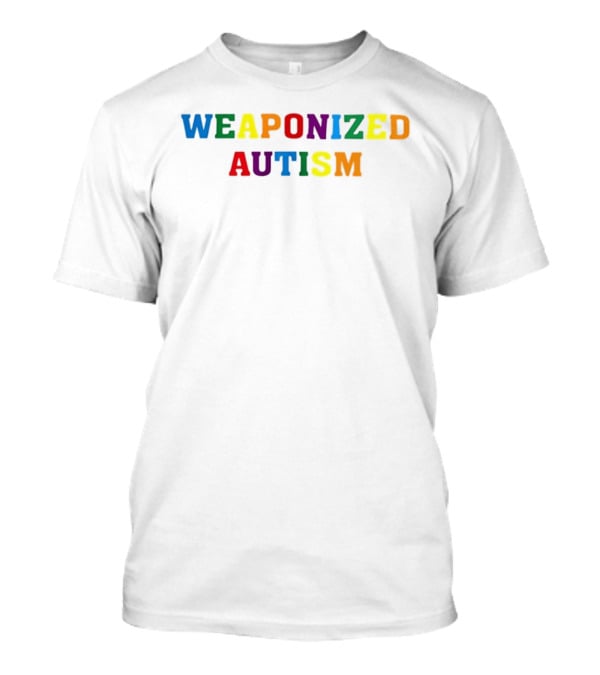 Weaponized Autism Pride Neurodiversity Rainbow T-Shirt