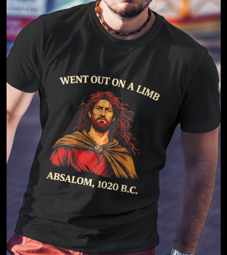 Went Out On A Limb Absalom 1020 B.C. T-Shirt