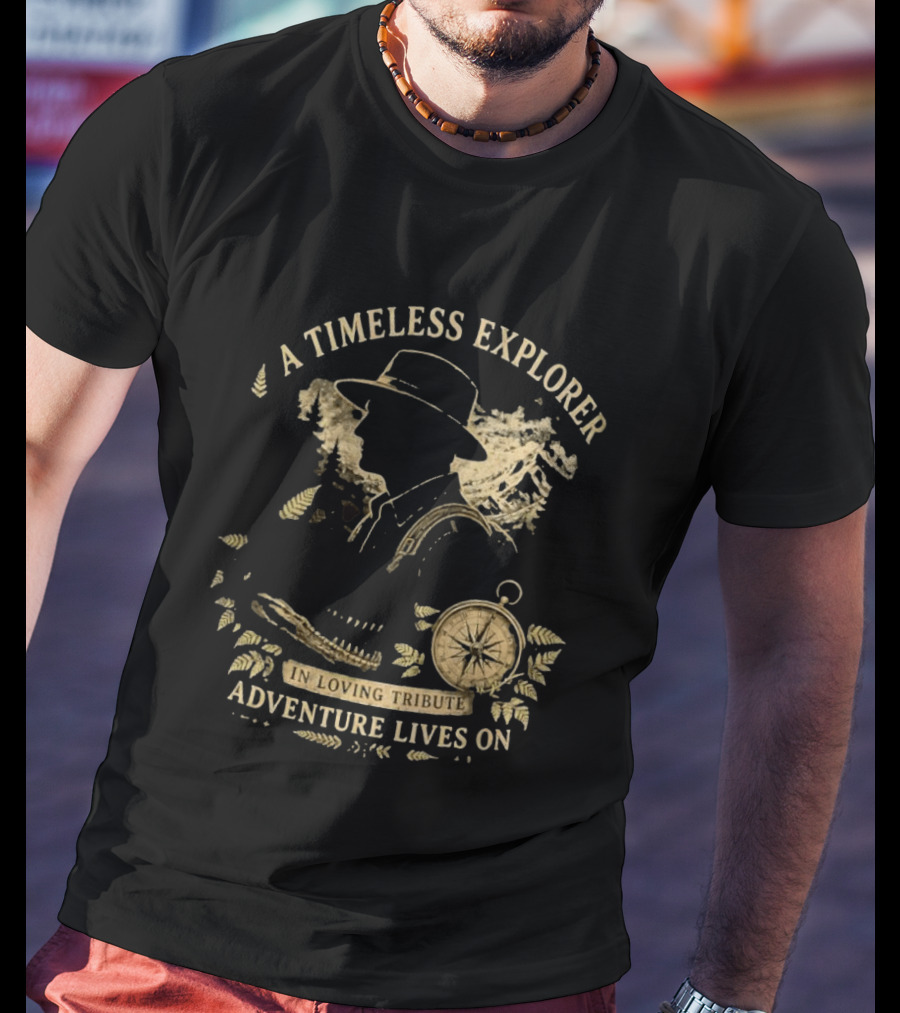 A Timeless Explorer In Loving Tribute Adventure Lives On T-Shirt
