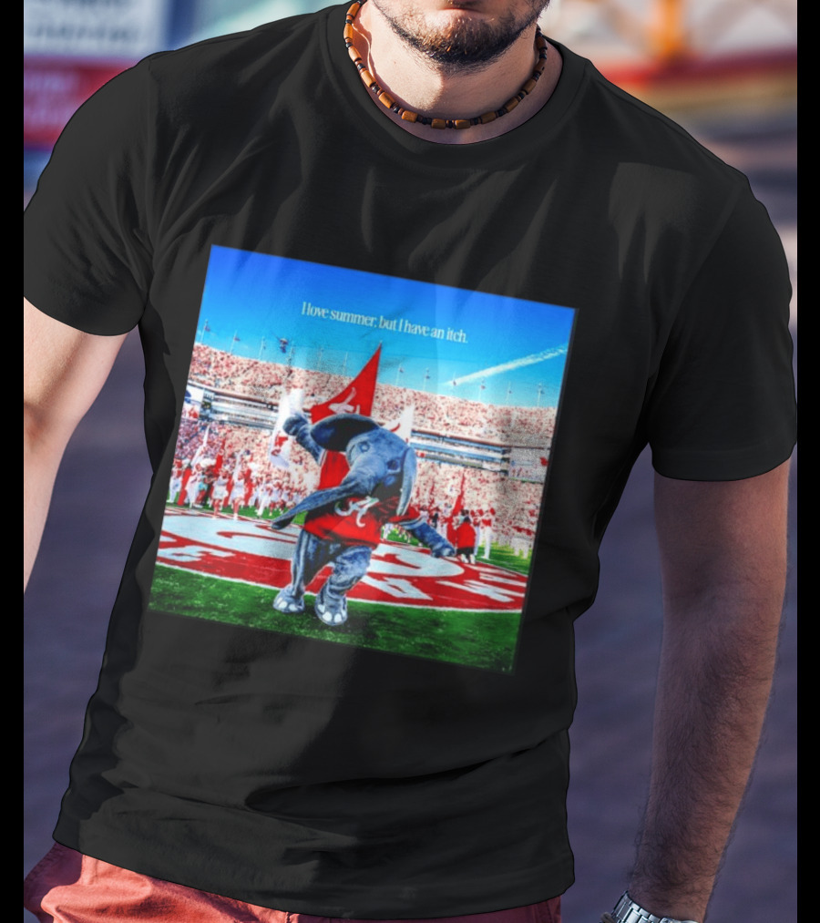 Big Al Alabama Crimson Tide I Love Summer But I Have An Itch T-Shirt