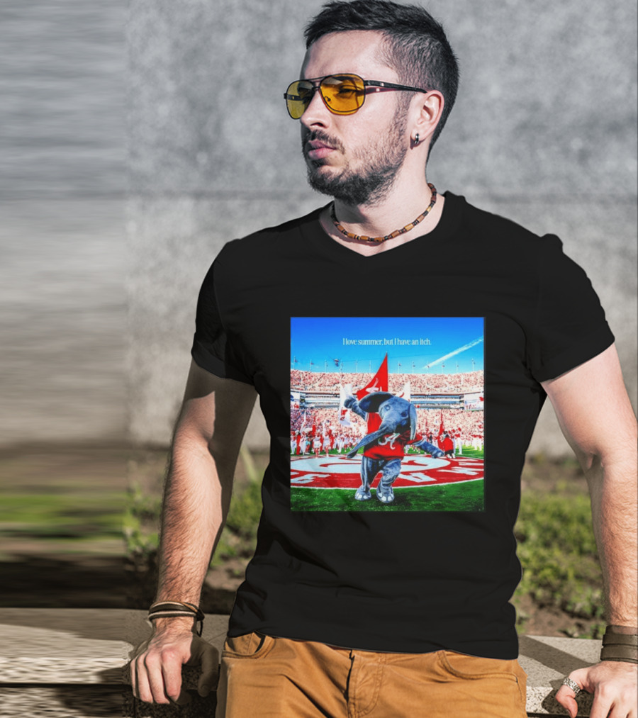 Big Al Alabama Crimson Tide I Love Summer But I Have An Itch T-Shirt