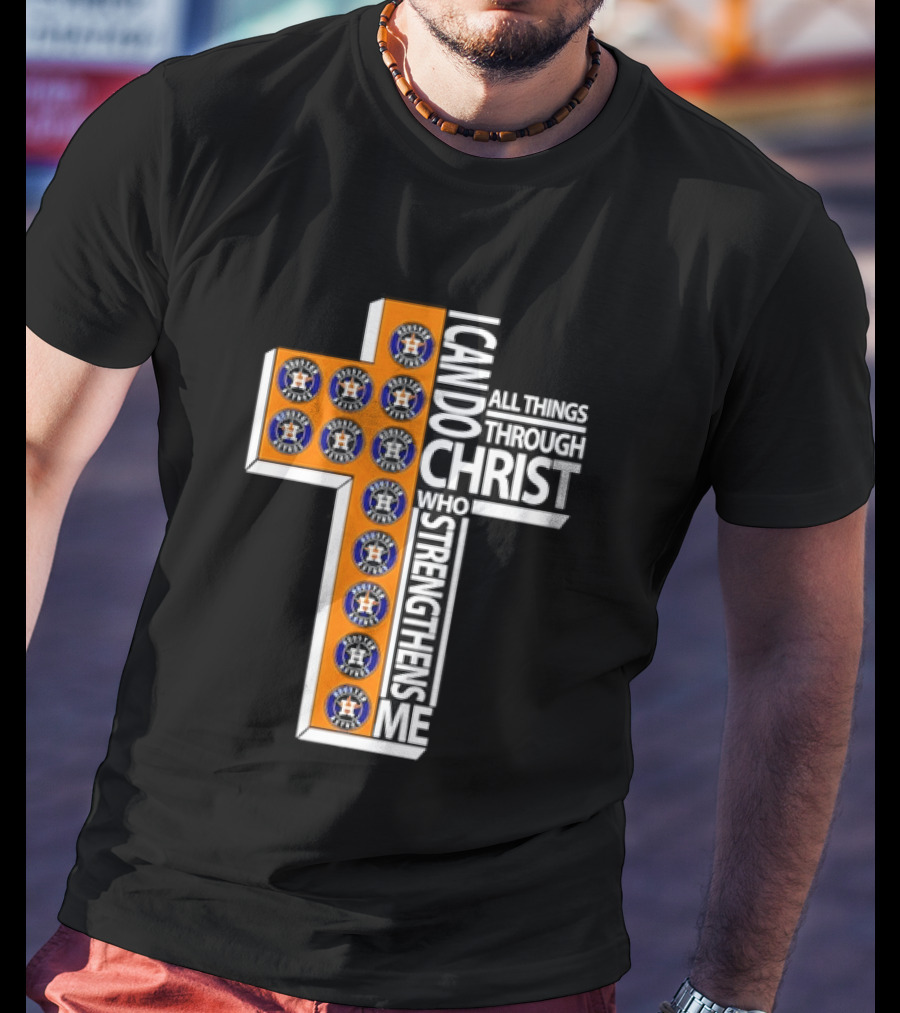 Houston Astros I Can Do All Things Through Christ Baseball Faithful Fans T-Shirt