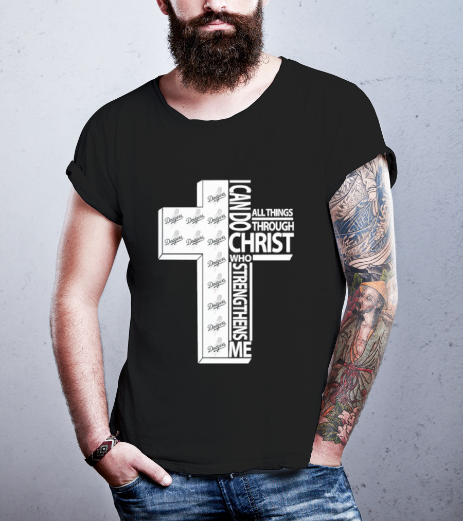 Dodgers I Can Do All Things Through Christ Who Strengthens Me Cross T-Shirt