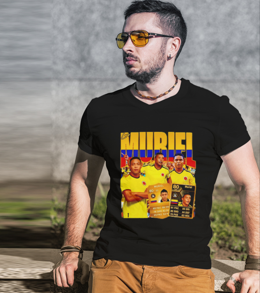 Luis Muriel Colombia Football Muriel FUT Card 80 PAC 86 DRI 80 SHOT 79 PAS 44 DEF 63 HEA T-Shirt