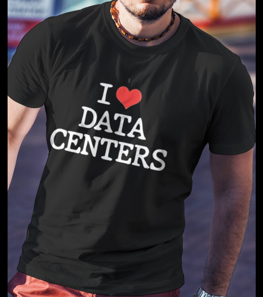 I Love Data Centers T-Shirt