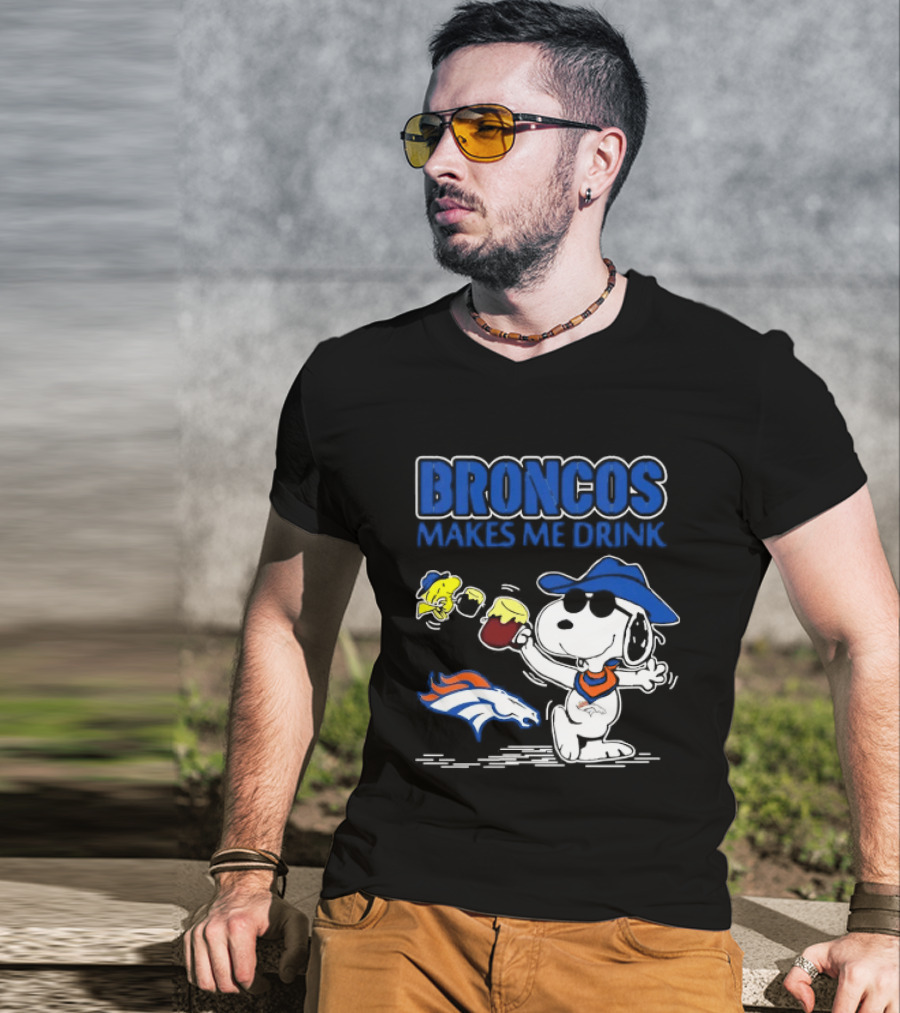 Broncos Makes Me Drink Snoopy Drinking Beer Denver Broncos T-Shirt