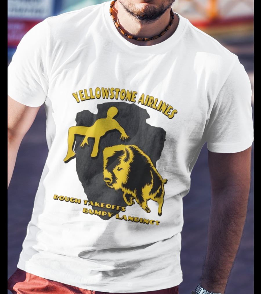 Yellowstone Airlines Rough Takeoffs Bumpy Landings Bison Tourist T-Shirt