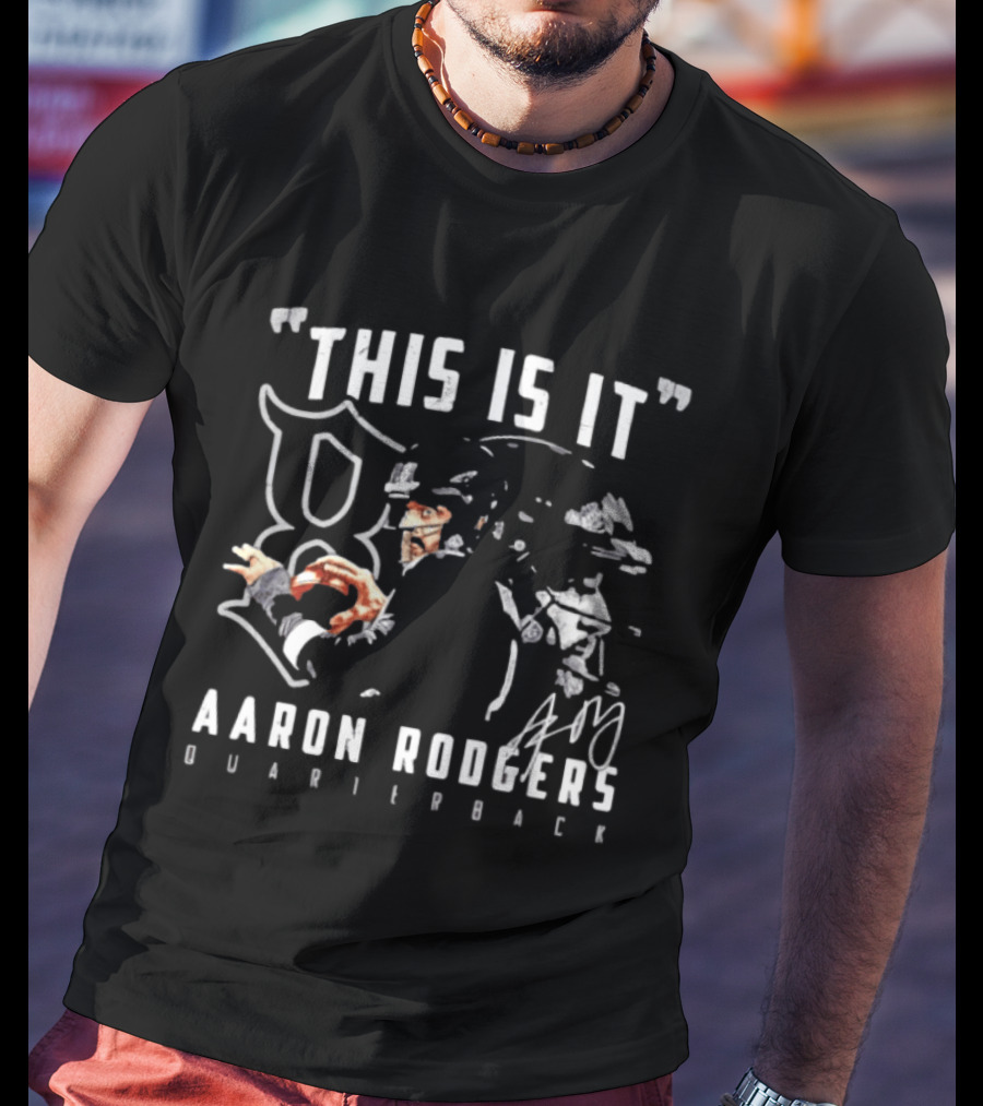 THIS IS IT Aaron Rodgers Quarterback T-Shirt