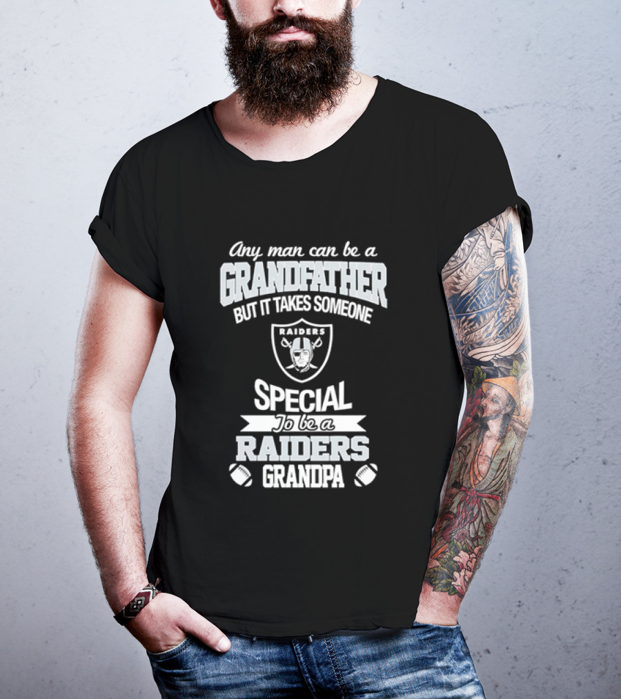 Any Man Can Be A Grandfather But It Takes Someone Special To Be A Raiders Grandpa Football T-Shirt
