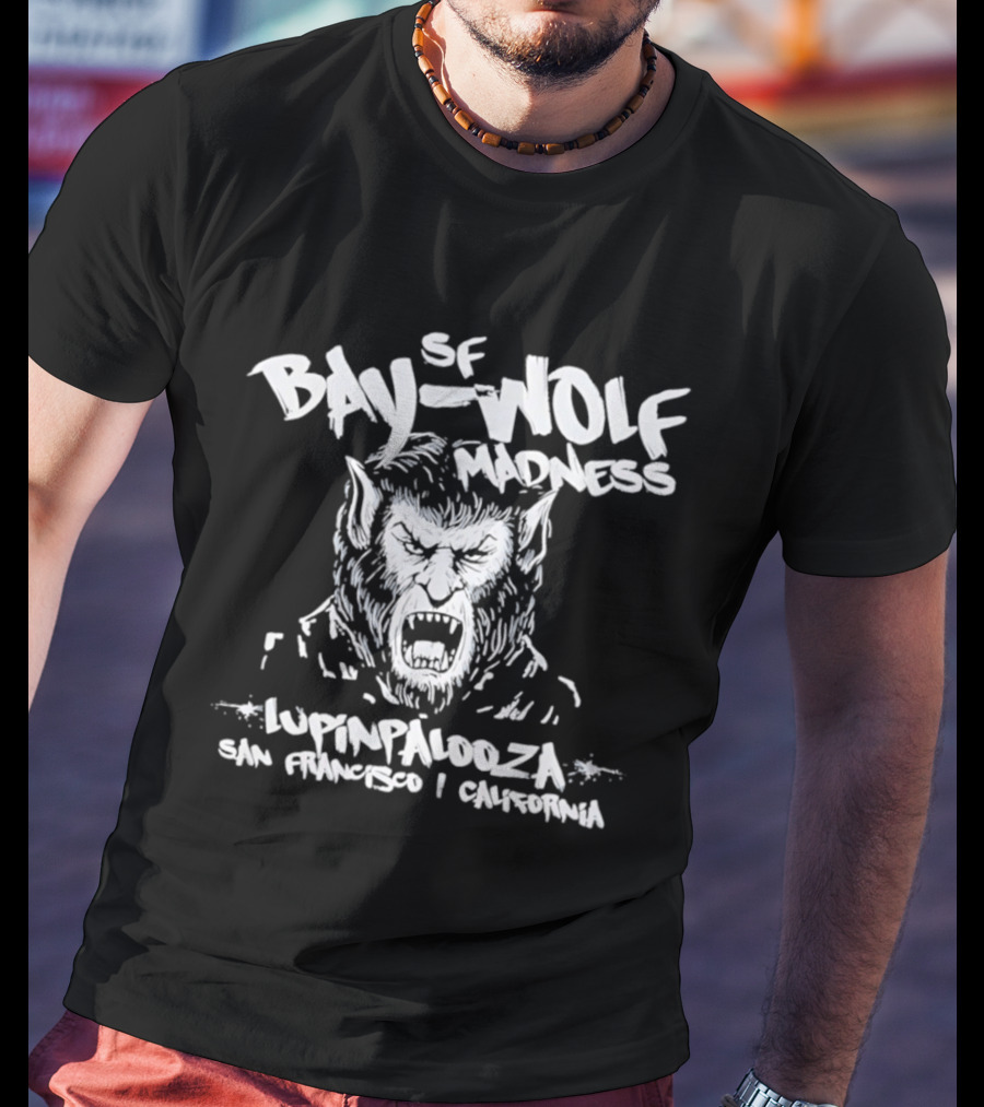 SF Bay Wolf Madness Lupinpalooza San Francisco California T-Shirt