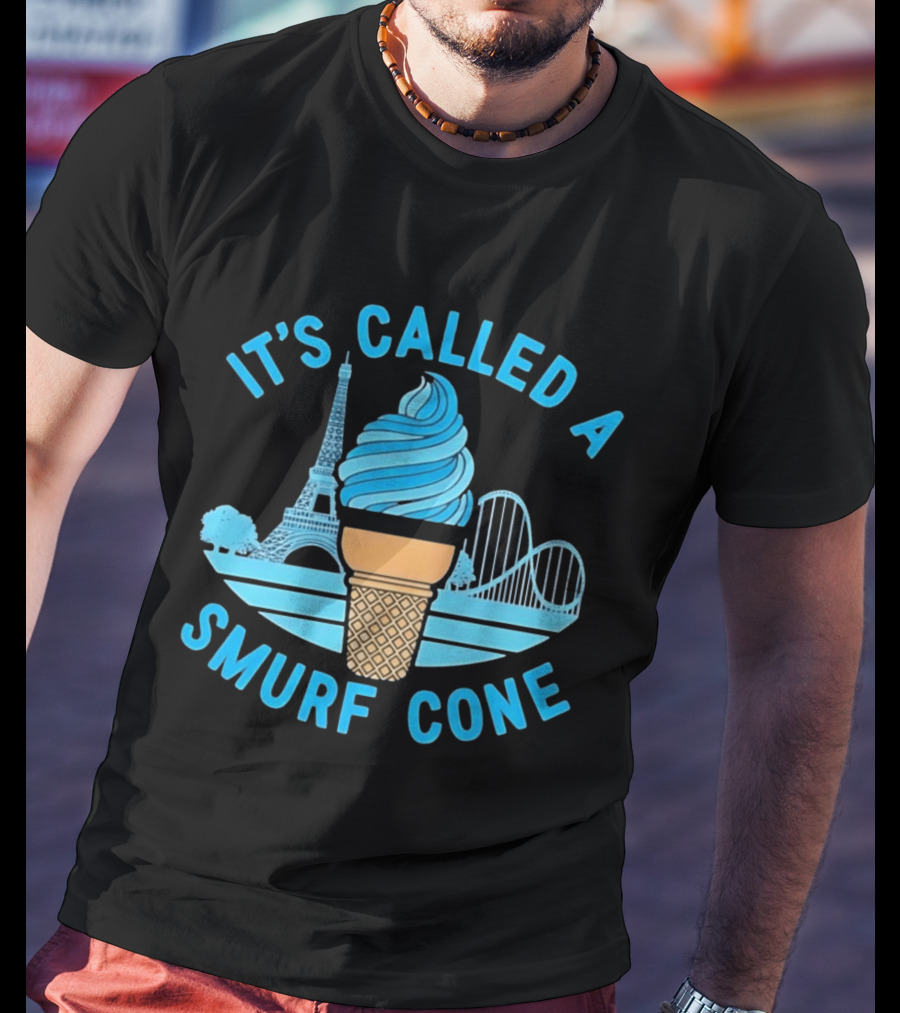 It's Called A Smurf Cone Ice Cream Eiffel Tower Amusement Park T-Shirt