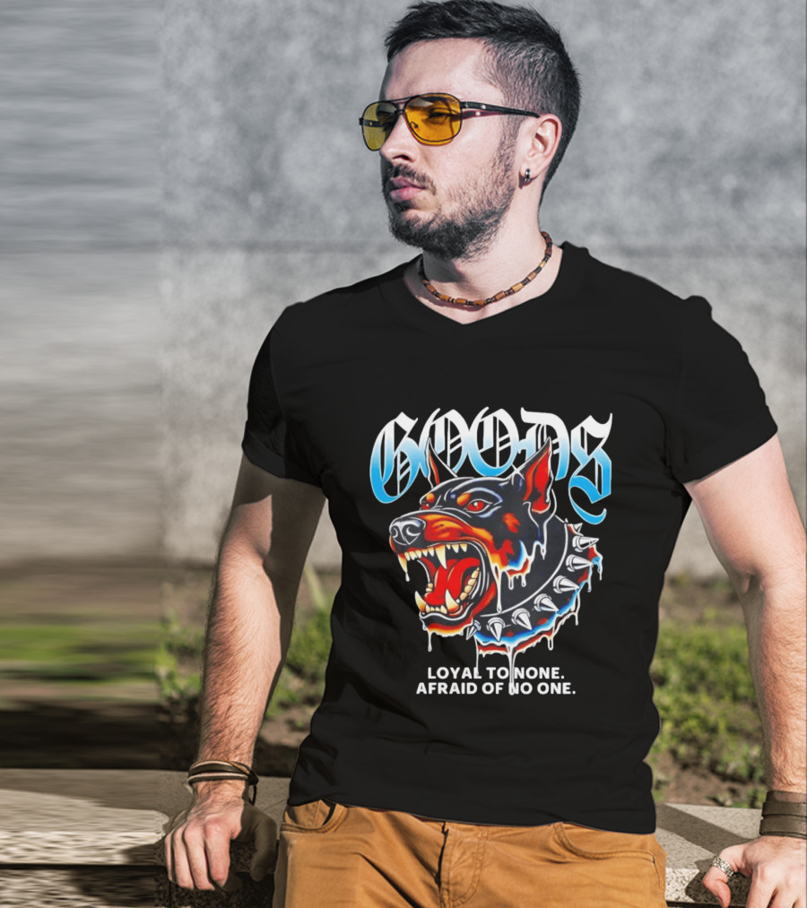 GOODS Loyal To None Afraid Of No One Doberman Pinscher T-Shirt