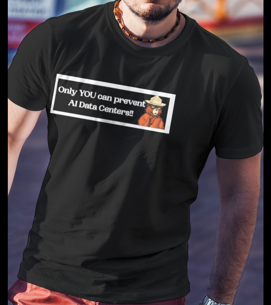 Smokey Bear Only You Can Prevent AI Data Centers T-Shirt