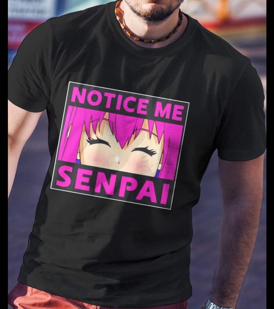 Notice Me Senpai Pink Anime Kawaii Girl Eyes Closed T-Shirt