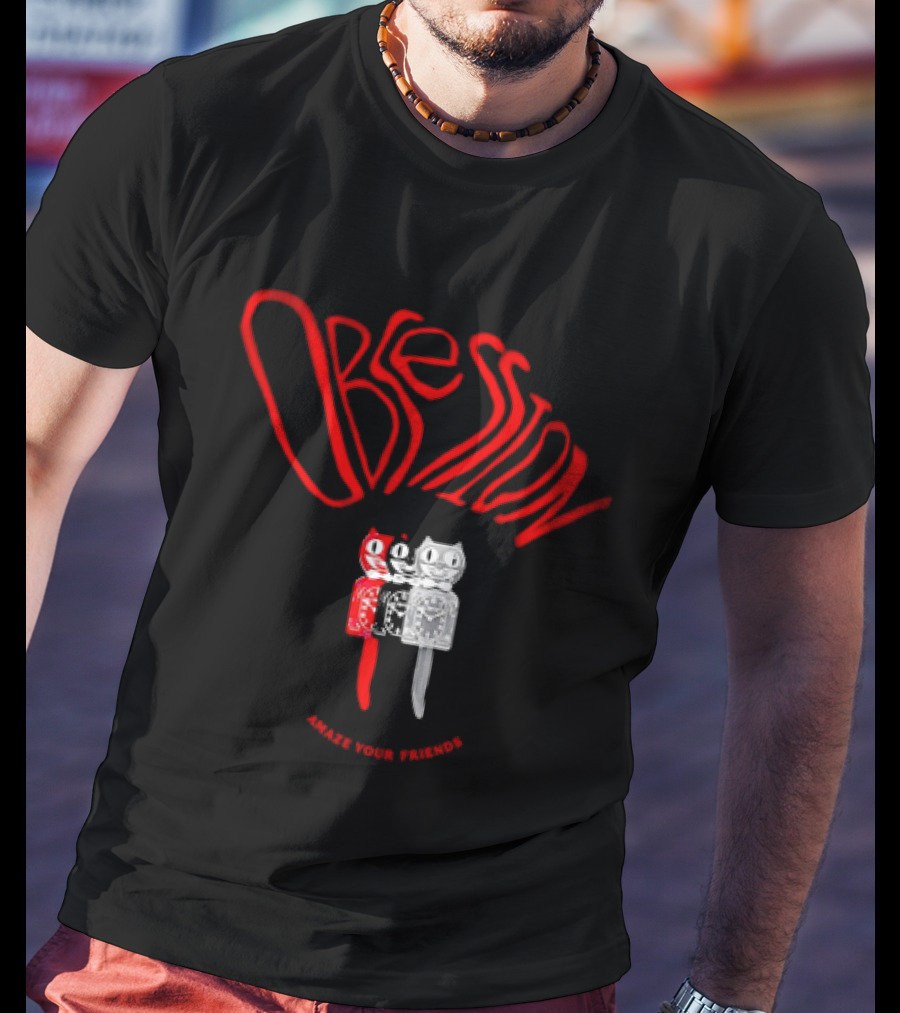 Obsession Amaze Your Friends Cat T-Shirt
