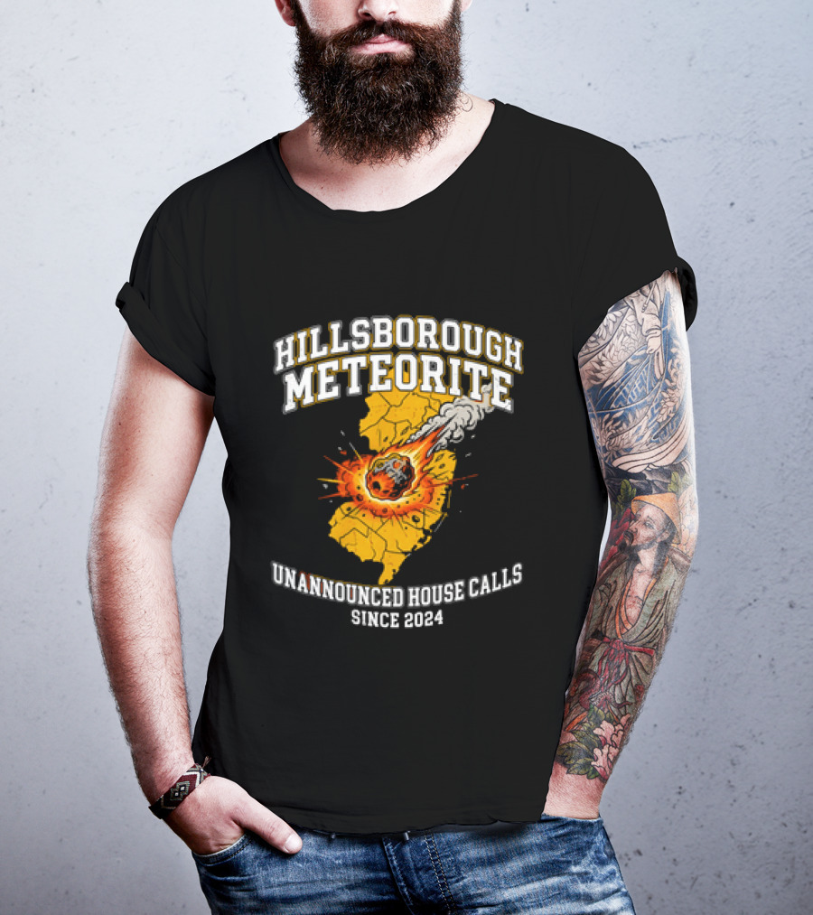 Hillsborough Meteorite Impact Unannounced House Calls New Jersey Since 2024 T-Shirt