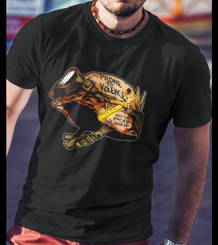 Prone To Violence Military Helmet Get The F*ckin Gun Up T-Shirt