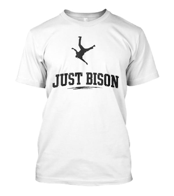 Just Bison Viral Meme Jumping T-Shirt