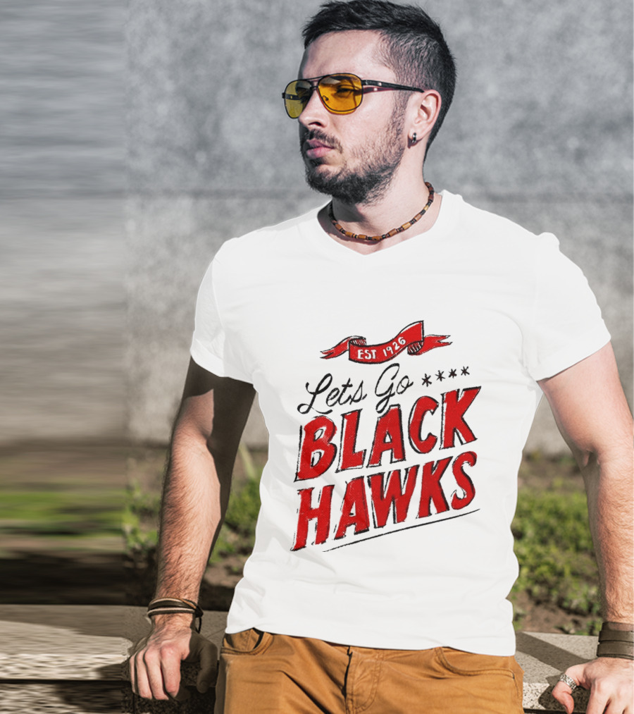 Let's Go Blackhawks Est 1926 T-Shirt