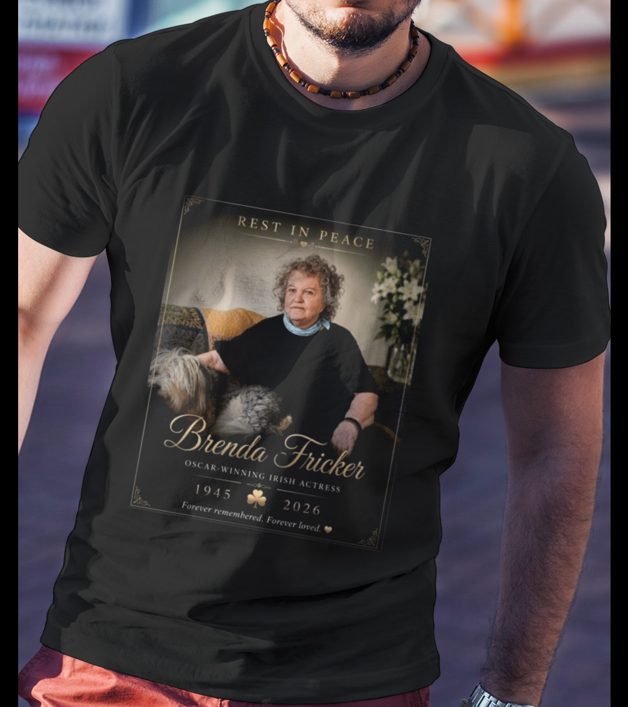 Rest In Peace Brenda Fricker Oscar Winning Irish Actress 1945 2026 Forever Remembered Forever Loved T-Shirt