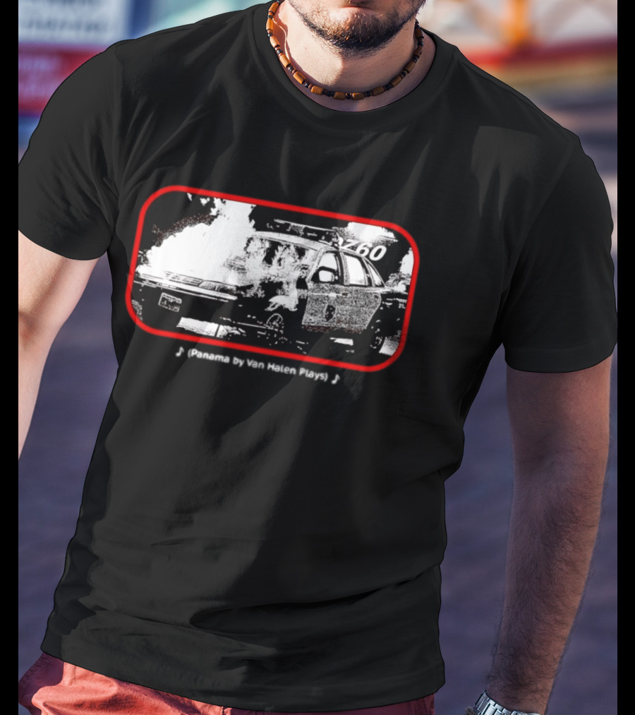 Panama By Van Halen Plays Burning Police Car Rock Music T-Shirt