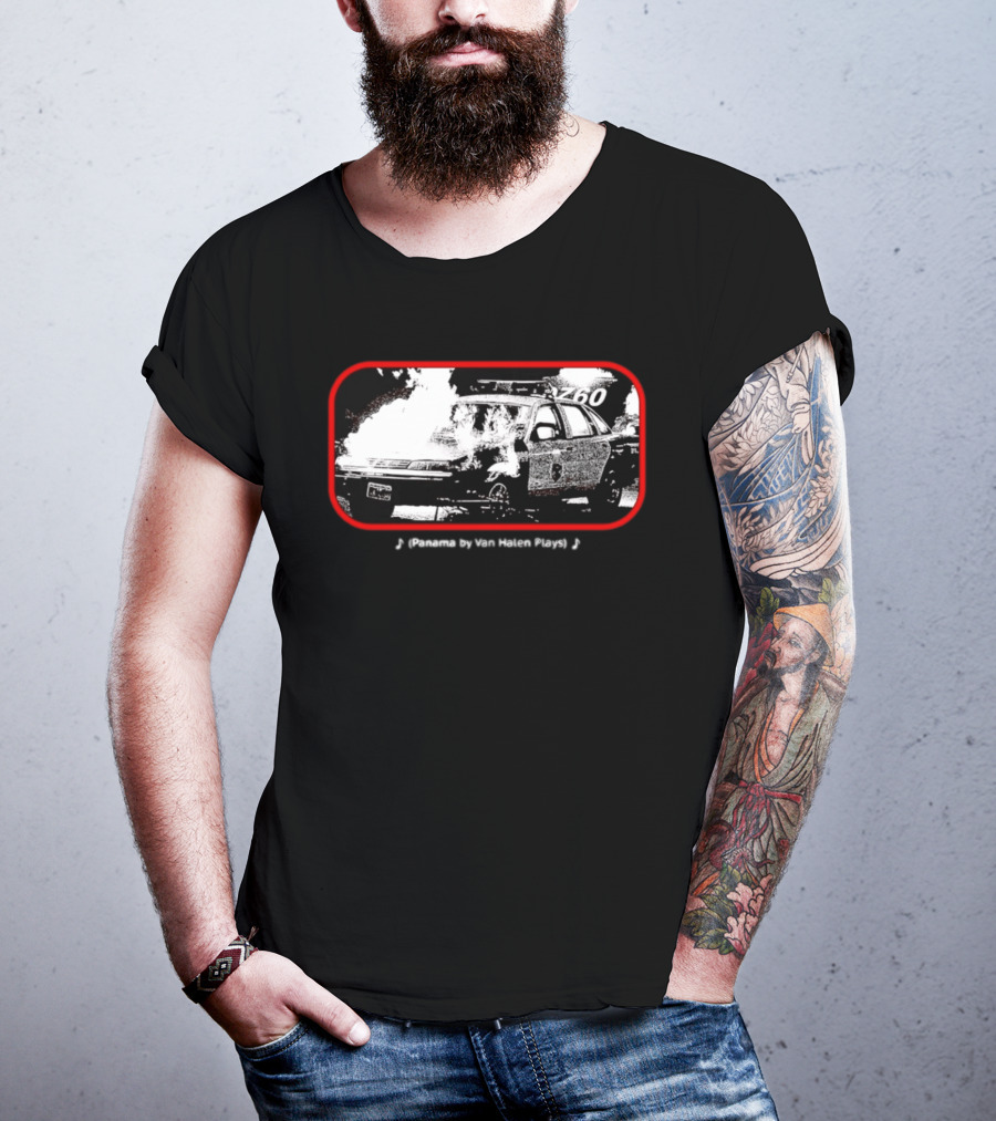 Panama By Van Halen Plays Burning Police Car Rock Music T-Shirt
