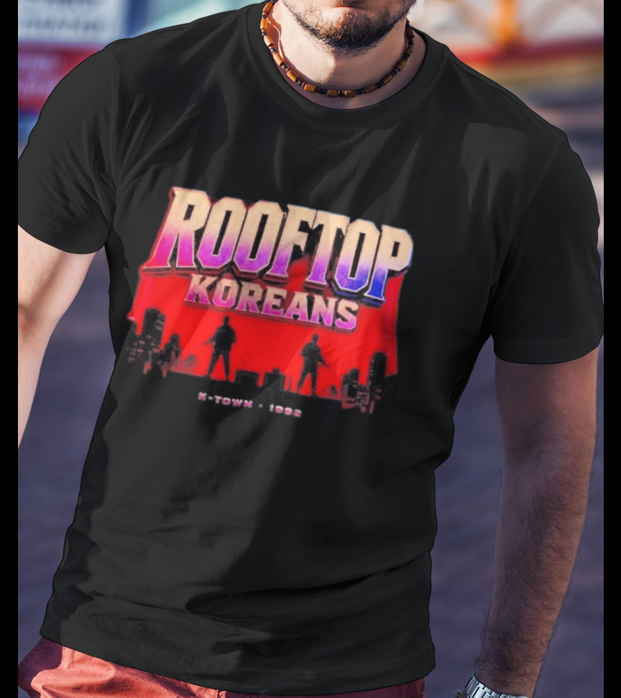 Rooftop Koreans K Town 1992 Koreatown Skyline T-Shirt