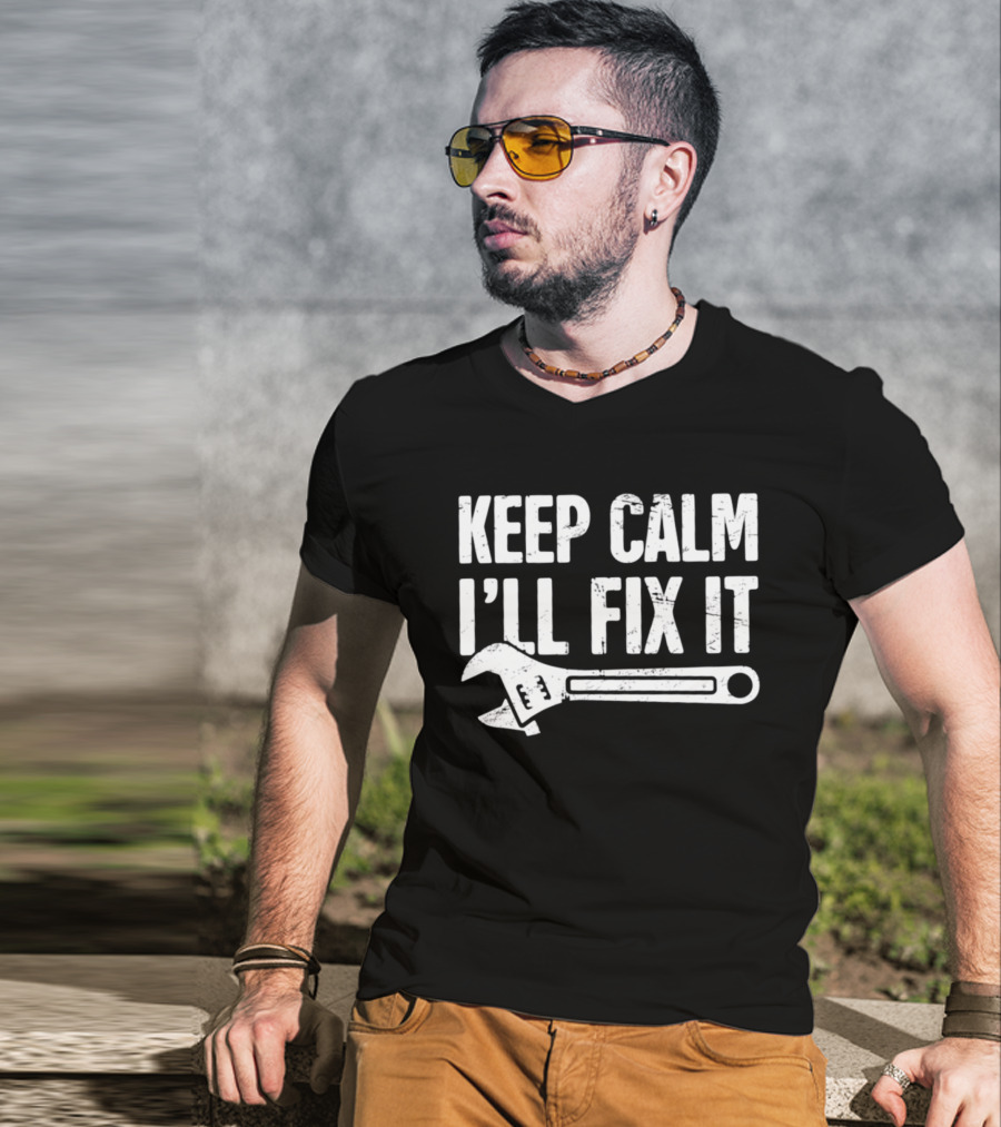 Keep Calm I'll Fix It Wrench Humor T-Shirt