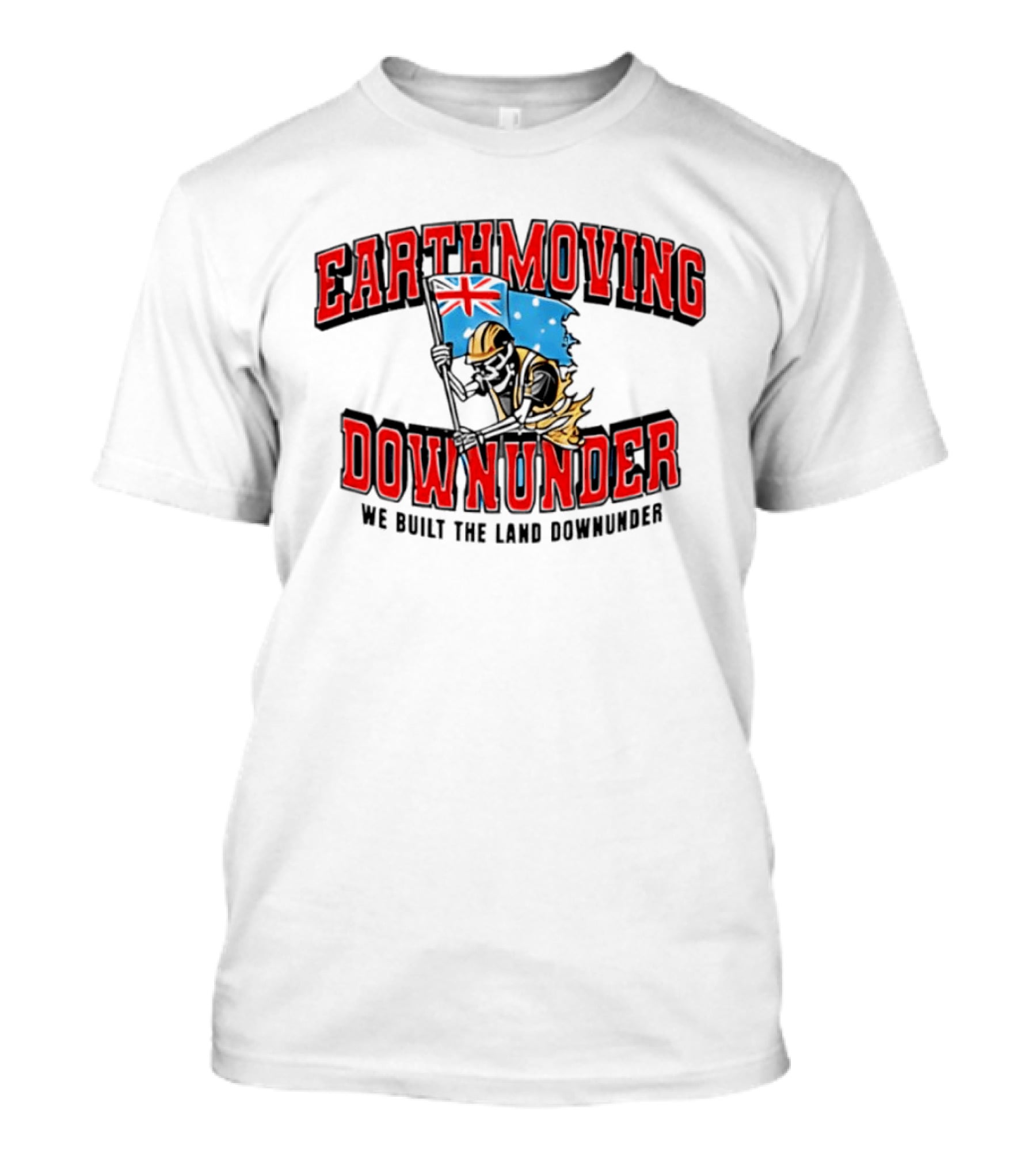 Earthmoving Downunder We Built The Land Downunder Skeleton Worker With Flag T-Shirt