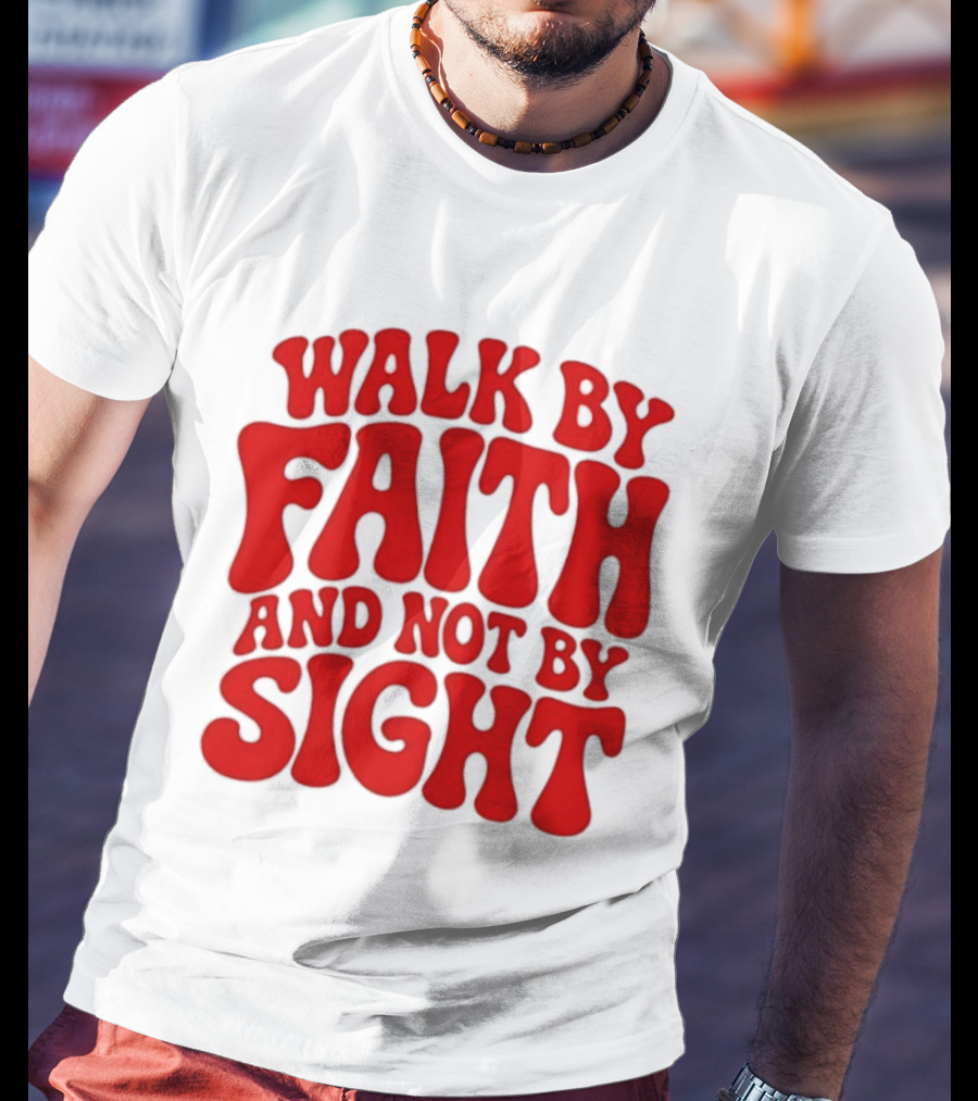 Walk By Faith And Not By Sight Bold Red T-Shirt