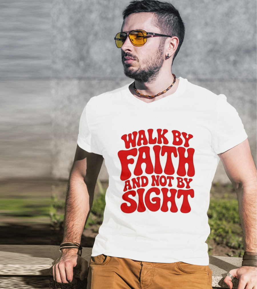 Walk By Faith And Not By Sight Bold Red T-Shirt