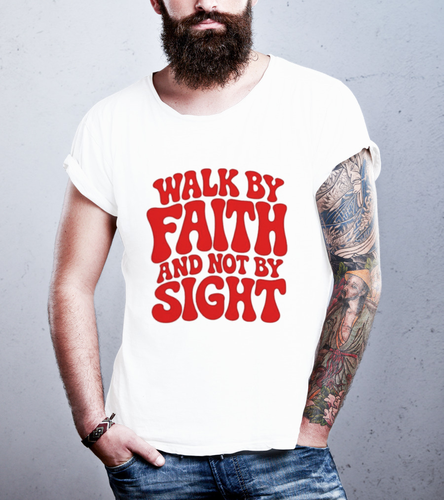 Walk By Faith And Not By Sight Bold Red T-Shirt