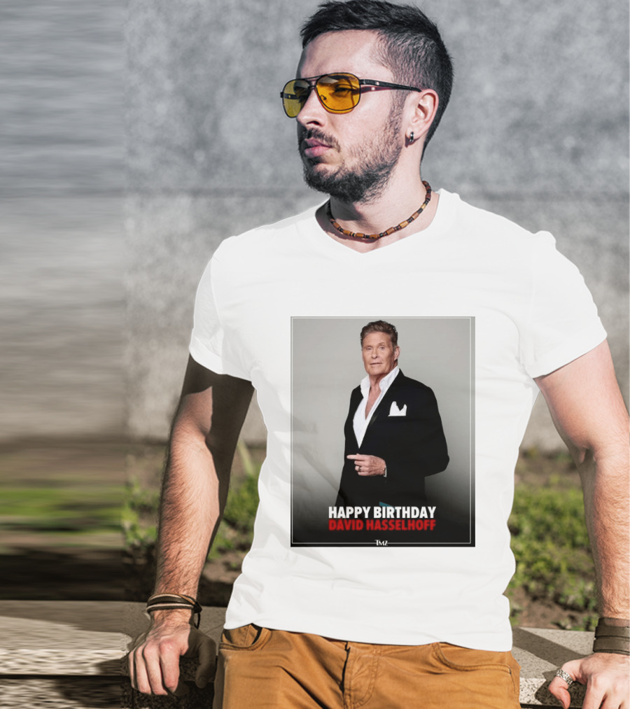 Happy Birthday David Hasselhoff Celebration By TMZ T-Shirt