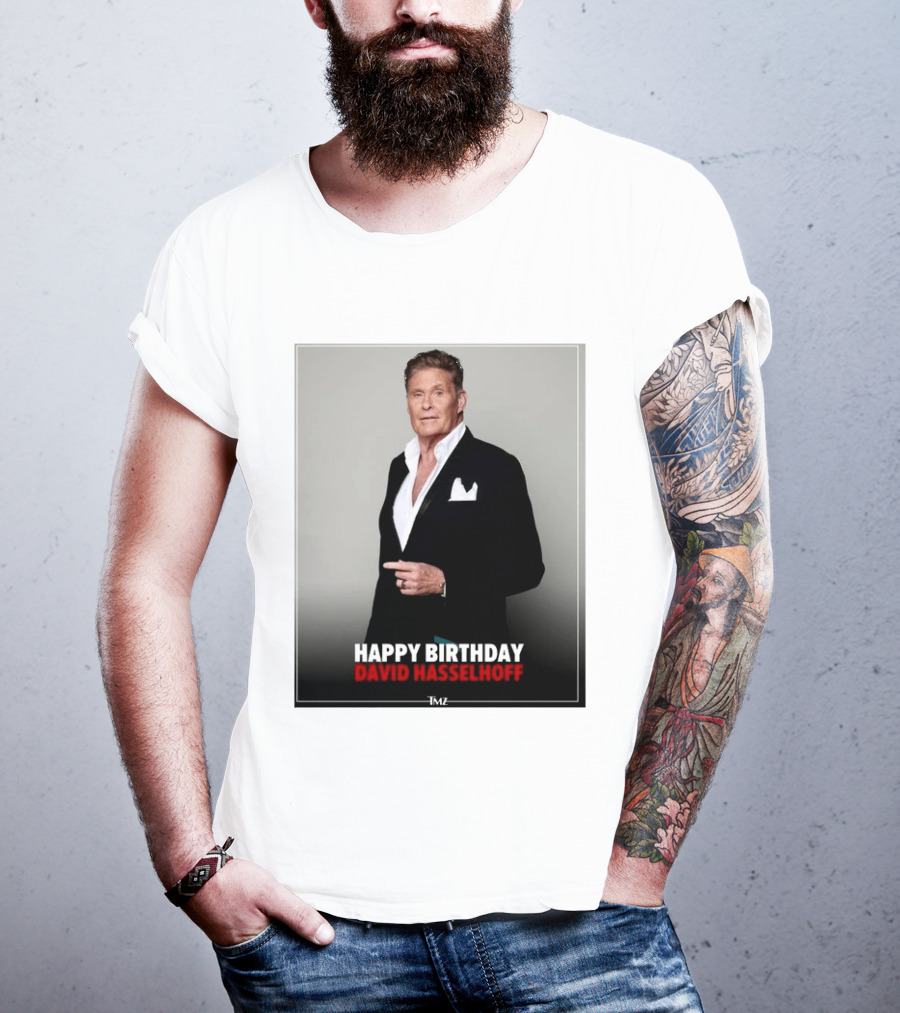 Happy Birthday David Hasselhoff Celebration By TMZ T-Shirt