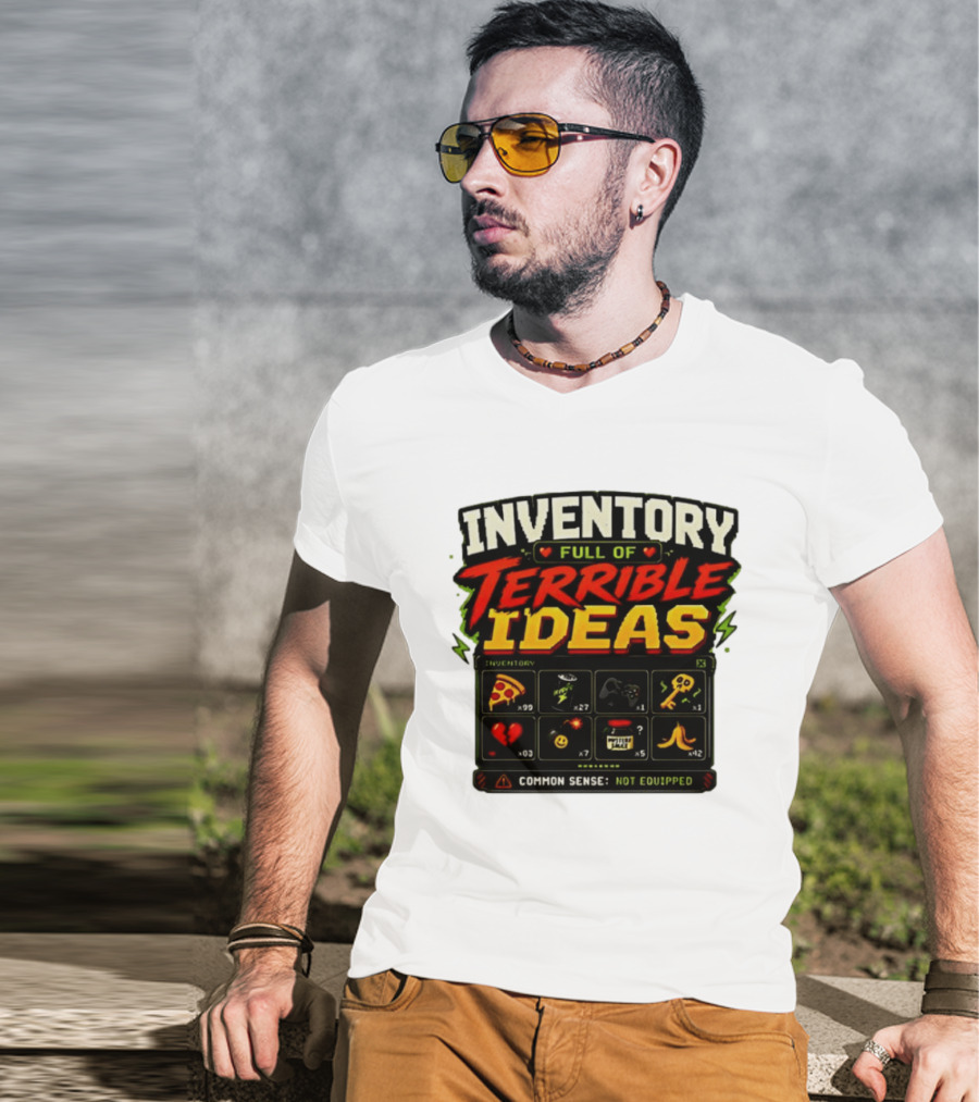 Inventory Full Of Terrible Ideas Common Sense Not Equipped Gaming Gamer Pizza Gun Key T-Shirt