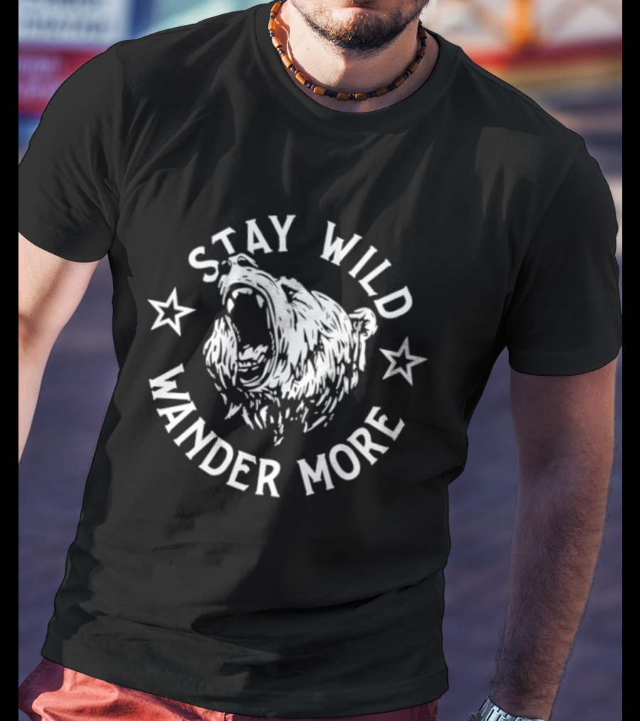 Stay Wild Wander More Roaring Bear Adventure T-Shirt