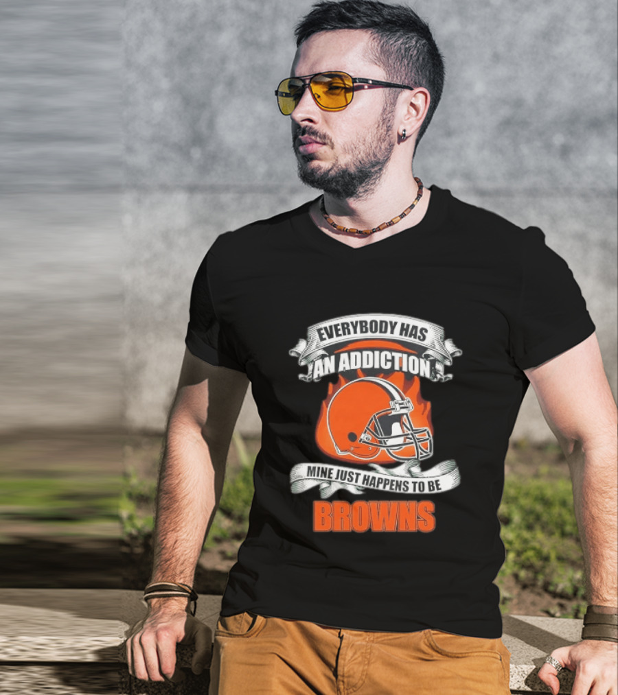 Everybody Has An Addiction Mine Just Happens To Be Browns Football Helmet And Flames T-Shirt