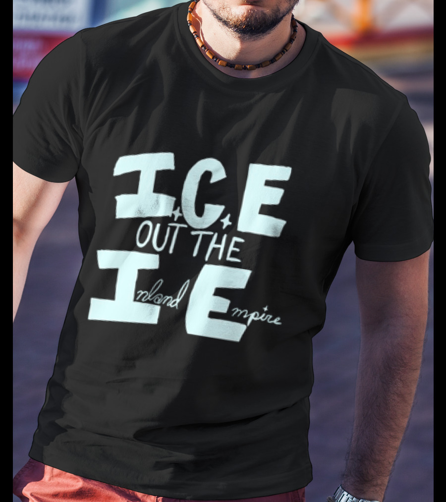 ICE Out The IE Inland Empire T-Shirt