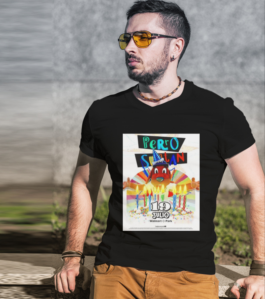 Perro Sultan Birthday Event 19 Julio Walmart Park Celebration T-Shirt